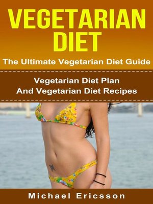 cover image of Vegetarian Diet--The Ultimate Vegetarian Diet Guide